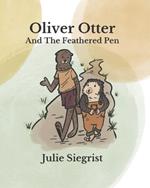 Oliver Otter: And The Feathered Pen