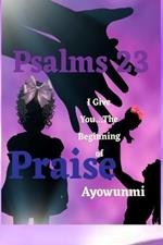 Psalms 23: The Beginning of Praise