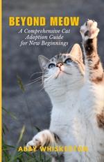 Beyond Meow: A Comprehensive Cat Adoption Guide for New Beginnings