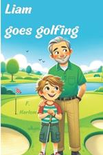 Liam goes golfing