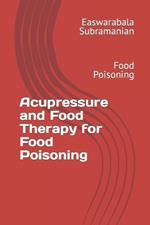 Acupressure and Food Therapy for Food Poisoning: Food Poisoning