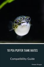 10 Pea Puffer Tank Mates: Compatibility Guide