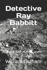 Detective Ray Babbitt: Dark Side of the Moon
