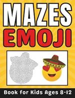 Emoji Gifts for Kids: Emoji Mazes for Kids Ages 8-12: 34 Fun and Challenging Different Emoji Shapes Puzzles Activity Book for Boys and Girls with Solutions