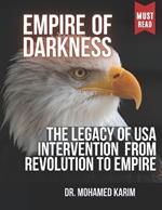 Empire of Darkness: The Legacy of U.S. Intervention from Revolution to Empire