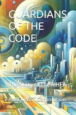 Guardians of the Code: The Story of The AIHEA