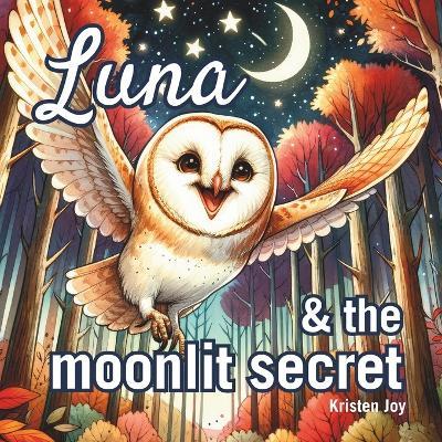 Luna & the Moonlit Secret - Kristen Joy - cover