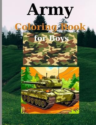 Army Coloring Book for Boys: Pages 60 ( Sheets 30 ), - 30 pictures to color! - C Luchian Publishing - cover