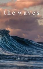 The waves