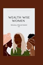 Wealth Wise Women: Releasing a financial feminist era