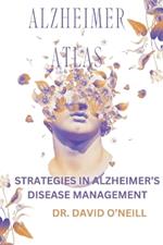 Alzheimer's Atlas: Strategies in Alzheimer's Disease Management