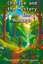 Charlie and the Mystery of the Monkeys: A Magical Adventure with a Mischievous Monkey