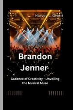 Brandon Jenner: Cadence of Creativity - Unveiling the Musical Muse