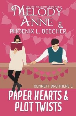 Paper Hearts and Plot Twists: A Fake Dating Romance - Melody Anne,Phoenix L Beecher - cover