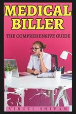 Medical Biller - The Comprehensive Guide: Mastering the Art of Healthcare Billing and Coding
