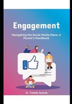 Navigating the Social Media Maze: A Parent's Handbook