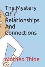 The Mystery Of Relationships And Connections