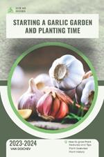 Starting a garlic garden and planting time: Guide and overview
