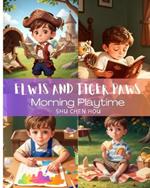 Elwis and Tiger Paws: Morning Playtime: Morning Sun, Fun, and Friendship - Elwis and Tiger Paws' Playtime Extravaganza!