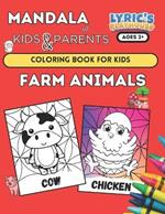 Mandala for KIDS & PARENTS: FARM ANIMALS Coloring Book for KIDS Age 2+ and PARENTS (LARGE Bold Print): Coloring Pages for Toddlers, Farm Nature ... Small Hands, Simple Easy Mandala for Kid and Adults