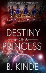 Destiny of a Princess: Chronicles of a Faked Death, Book 2