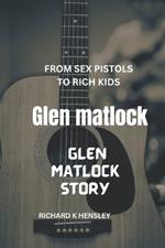 Glen Matlock, from Sex Pistols to Rich Kids: Glen Matlock, Story