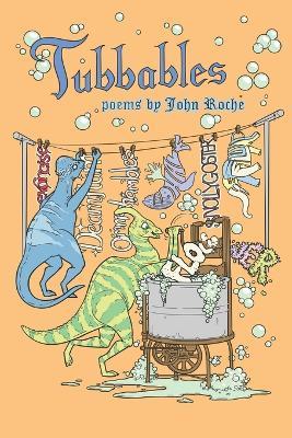 Tubbables: Poems by John Roche - cover