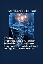 U.S discovery Understanding Multiple Sclerosis: Insights into Diagnosis, Treatment, and Living with the Disease
