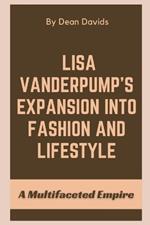 Lisa Vanderpump's Expansion into Fashion and Lifestyle: A Multifaceted Empire