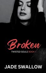 Broken: A dark college romance