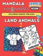 Mandala for KIDS & PARENTS: LAND ANIMALS Coloring Book for KIDS Age 2+ and PARENTS: (LARGE Bold Print) Coloring Pages for Toddlers, LAND ANIMALS... Small Hands, Simple Easy Mandala for Kid and Adults