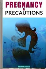 Pregnancy and Precautions