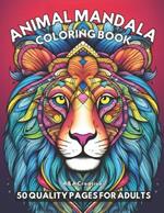 #1 Animal Mandala Coloring Book for Adults: 50 Animal Mandala Coloring pages for Stress Relief and Relaxation; Book with Dogs, Cats, Owls, Horses, Elephants, Pandas and more!