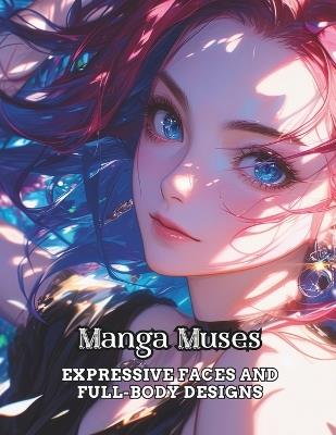 Manga Muses: Expressive Faces and Full-Body Designs - Deon White - cover