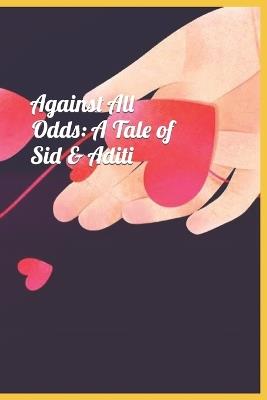 Against All Odds: A Tale of Sid & Aditi - Prathamesh Majalkar - cover