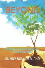 Beyond: Poetry for Strength and Solace