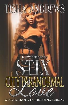 Stix City Paranormal Love: Goldilocks and the Three Bears Retelling - Tisha Andrews - cover