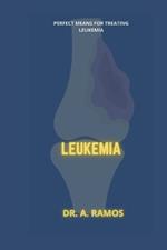 Leukemia: Perfect Means for Treating Leukemia