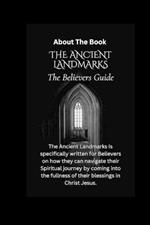 The Ancient Landmarks: The Believers Guide