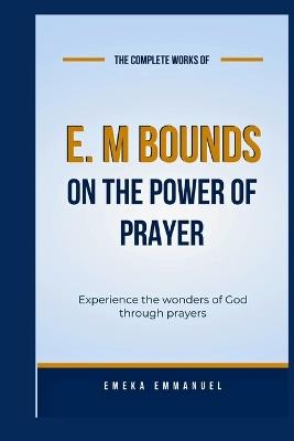 E M Bounds on the Power of Prayer: E M Bounds on Prayer - Emeka Emmanuel - cover