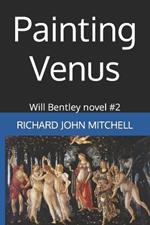 Painting Venus: Will Bentley novel #2