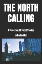 The North Calling: A Selection Of Short Stories