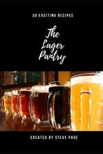 The Lager Beer Pantry: 30 Exciting Recipe's