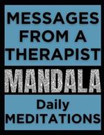 Messages From A Therapist: Mandala Daily Meditations