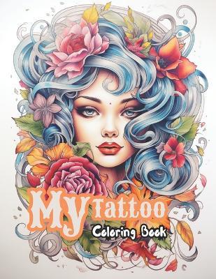 My Tattoo Coloring Book: A Vintage Tattoo Coloring Book for Adults with Amazing Designs - Al&vy Published - cover