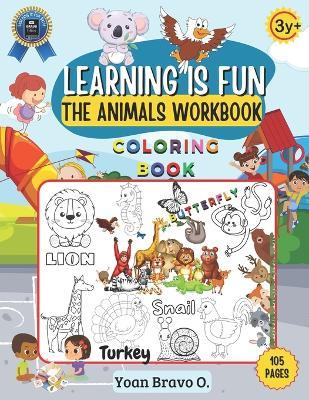 The Animals Coloring Book: Animals Coloring Book for Kids: Preschool and Kindergarten Kids Ages 3+... 105 Pages, Learning is fun Serie. - Yoan Bravo O - cover