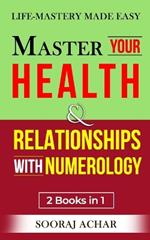 Master Your HEALTH And RELATIONSHIPS With Numerology: 