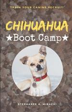 Chihuahua Boot Camp: Train Your Canine Recruit