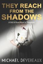 They Reach from the Shadows: A Cait O'Hara Novel of Suspense