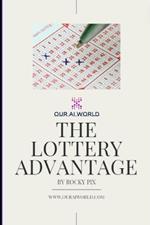 Our Ai World: The Lottery Advantage